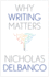 Why Writing Matters (Why X Matters Series)