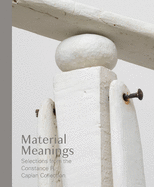 Material Meanings: Selections From the Constance R. Caplan Collection