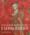 English Medieval Embroidery: Opus Anglicanum