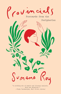 Provincials: Postcards From the Peripheries
