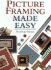 Picture Framing Made Easy