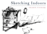 Sketching Indoors