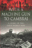 With a Machine Gun to Cambrai (Cassell Military Paperbacks)