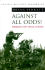 Against All Odds! (Cassell Military Paperbacks)