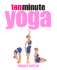 10 Minute Yoga