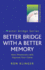 Better Bridge With a Better Memory: How Mnemonics Will Improve Your Game