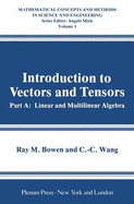 Introduction to Vectors and Tensors Volume 1: Linear and Multilinear Algebra (Mathematical Concepts and Methods in Science and Engineering)