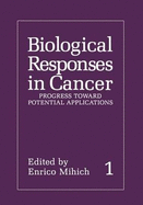 Biological Responses in Cancer: Volume 1: Progress Toward Potential Applications (Discontinued (Biological Responses in Cancer))