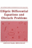 Elliptic Differential Equations and Obstacle Problems-the Ins and Outs of Solving Real Problems