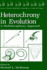 Heterochrony in Evolution: a Multidisciplinary Approach.; (Topics in Geobiology, Book 7)