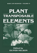 Plant Transposable Elements (Basic Life Sciences, Vol 47)