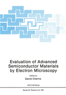 Evaluation of Advanced Semiconductor Materials By Electron Microscopy (Nato Science Series B: )