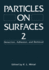 Particles on Surfaces 2: Defection, Adhension, and Removal (Hb)