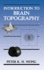 Introduction to Brain Topography (Nato Asi Series)