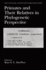 Primates and Their Relatives in Phylogenetic Perspective (Advances in Primatology)