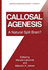 Callosal Agenesis: a Natural Split Brain? (Advances in Behavioral Biology)