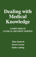 Dealing With Medical Knowledge: Computers in Clinical Decision Making