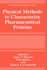Pharmaceutical Biotechnology: Physical Methods to Characterize Pharmaceutical Proteins (Volume 7)