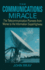 The Communications Miracle: the Telecommunication Pioneers From Morse to the Information Superhighway