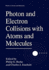 Photon and Electron Collisions With Atoms and Mole