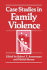 Case Studies in Family Violence Second Edition