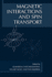 Magnetic Interactions and Spin Transport
