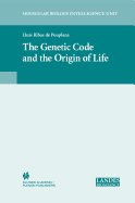 The Genetic Code and the Origin of Life (Molecular Biology Intelligence Unit)