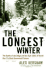 The Longest Winter: the Battle of the Bulge and the Epic Story of Wwii's Most Decorated Platoon