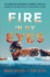 Fire in My Eyes: an American Warrior's Journey From Being Blinded on the Battlefield to Gold Medal Victory