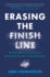 Erasing the Finish Line: The New Blueprint for Success Beyond Grades and College Admission