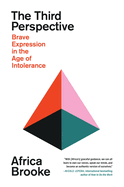 The Third Perspective: Brave Expression in the Age of Intolerance