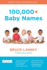 100, 000+ Baby Names: the Most Helpful, Complete, and Up-to-Date Name Book