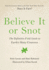 Believe It Or Snot: the Definitive Field Guide to Earth's Slimy Creatures (Does It Fart Series, 3)