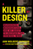 A Killer By Design: Murderers, Mindhunters, and My Quest to Decipher the Criminal Mind