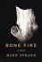 Bone Fire