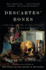 Descartes' Bones: a Skeletal History of the Conflict Between Faith and Reason