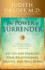 The Power of Surrender: Let Go and Energize Your Relationships, Success, and Well-Being