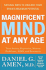 Magnificent Mind at Any Age: Natural Ways to Unleash Your Brain's Maximum Potential