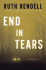 End in Tears: a Wexford Novel (Chief Inspector Wexford Mysteries)