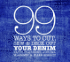 99 Ways to Cut, Sew & Deck Out Your Denim