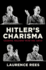 Hitler's Charisma: Leading Millions Into the Abyss