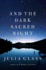 And the Dark Sacred Night: a Novel