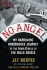 No Angel: My Harrowing Undercover Journey to the Inner Circle of the Hells Angels