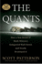 The Quants: How a New Breed of Math Whizzes Conquered Wall Street and Nearly Destroyed It