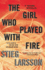 The Girl Who Played With Fire: a Lisbeth Salander Novel (the Girl With the Dragon Tattoo Series)