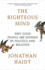 The Righteous Mind: Why Good People Are Divided By Politics and Religion