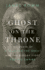 Ghost on the Throne: the Death of Alexander the Great and the Bloody Fight for His Empire