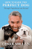 How to Raise the Perfect Dog: Through Puppyhood and Beyond