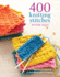 400 Knitting Stitches: a Complete Dictionary of Essential Stitch Patterns