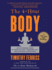 The 4-Hour Body: an Uncommon Guide to Rapid Fat-Loss, Incredible Sex, and Becoming Superhuman